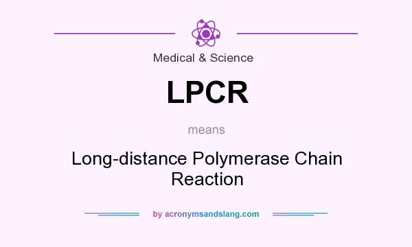 What does LPCR mean? It stands for Long-distance Polymerase Chain Reaction