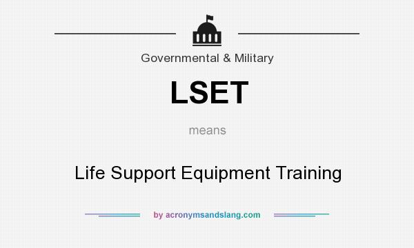 What does LSET mean? It stands for Life Support Equipment Training