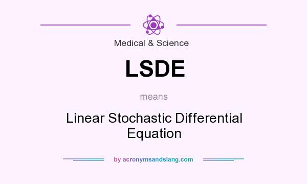 What does LSDE mean? It stands for Linear Stochastic Differential Equation