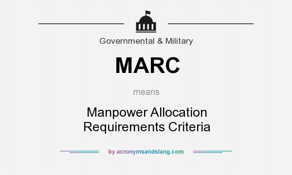 What does MARC mean? It stands for Manpower Allocation Requirements Criteria