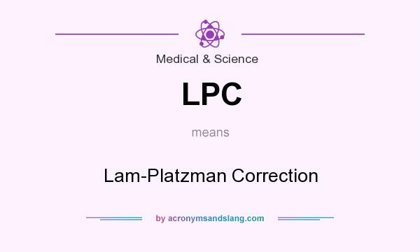 What does LPC mean? It stands for Lam-Platzman Correction