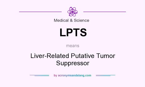 What does LPTS mean? It stands for Liver-Related Putative Tumor Suppressor