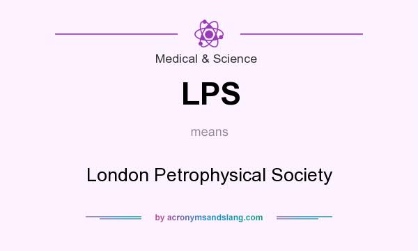 What does LPS mean? It stands for London Petrophysical Society