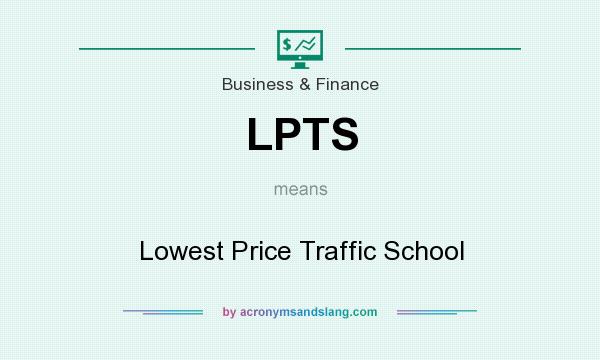 What does LPTS mean? It stands for Lowest Price Traffic School
