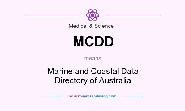What does MCDD mean? It stands for Marine and Coastal Data Directory of Australia