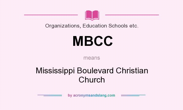 What does MBCC mean? It stands for Mississippi Boulevard Christian Church