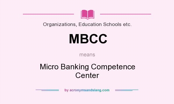 What does MBCC mean? It stands for Micro Banking Competence Center