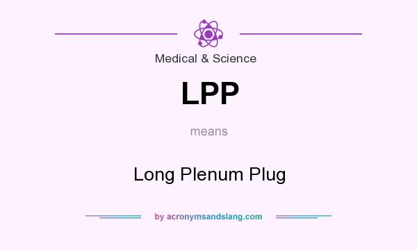What does LPP mean? It stands for Long Plenum Plug