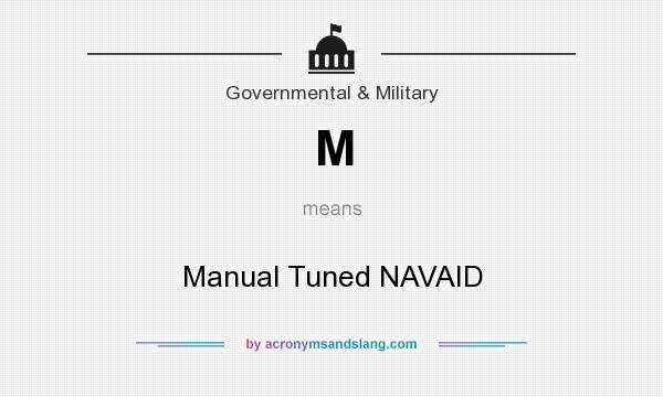 What does M mean? It stands for Manual Tuned NAVAID