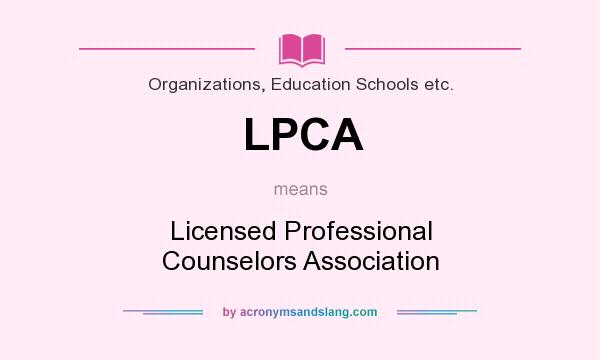 What does LPCA mean? It stands for Licensed Professional Counselors Association