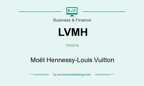 What does LVMH mean? It stands for Moët Hennessy-Louis Vuitton