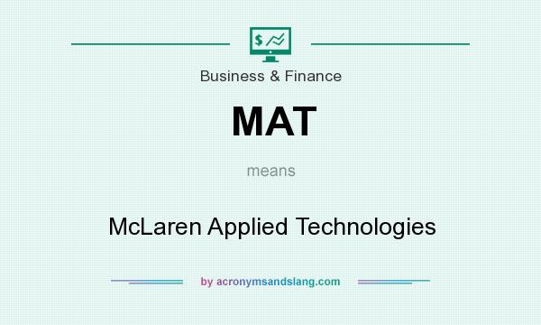 What does MAT mean? It stands for McLaren Applied Technologies