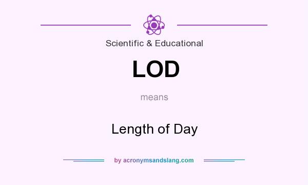 What does LOD mean? It stands for Length of Day