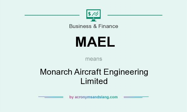 What does MAEL mean? It stands for Monarch Aircraft Engineering Limited