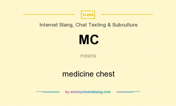 What does MC mean? It stands for medicine chest