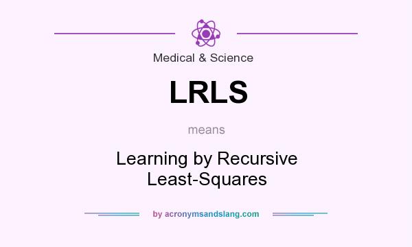 What does LRLS mean? It stands for Learning by Recursive Least-Squares