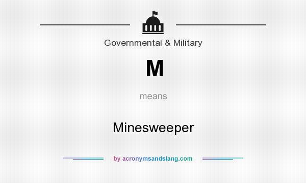What does M mean? It stands for Minesweeper