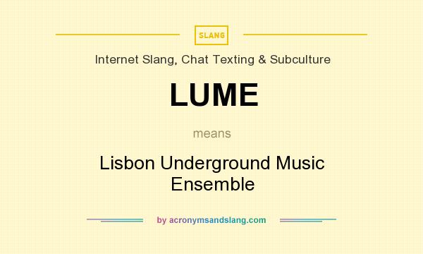 What does LUME mean? It stands for Lisbon Underground Music Ensemble