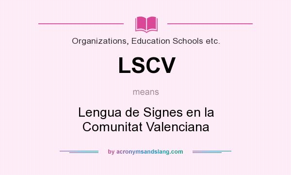 What does LSCV mean? It stands for Lengua de Signes en la Comunitat Valenciana