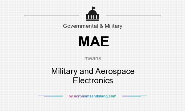 What does MAE mean? It stands for Military and Aerospace Electronics