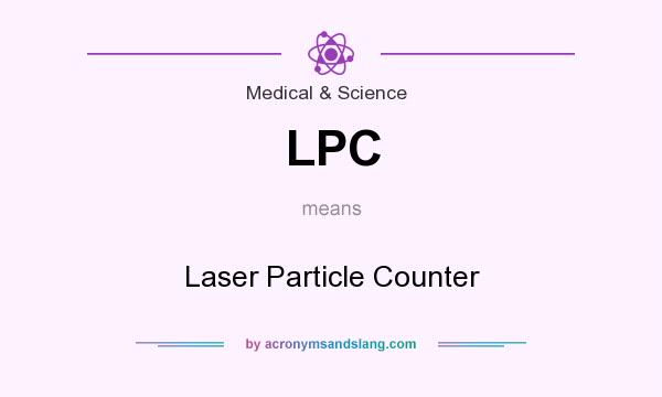 What does LPC mean? It stands for Laser Particle Counter