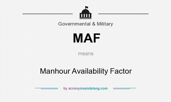 What does MAF mean? It stands for Manhour Availability Factor