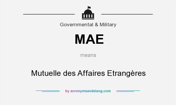 What does MAE mean? It stands for Mutuelle des Affaires Etrangères