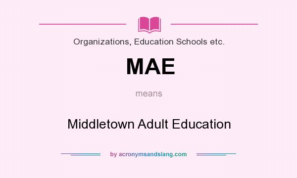 What does MAE mean? It stands for Middletown Adult Education