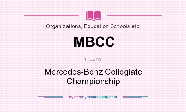 What does MBCC mean? It stands for Mercedes-Benz Collegiate Championship