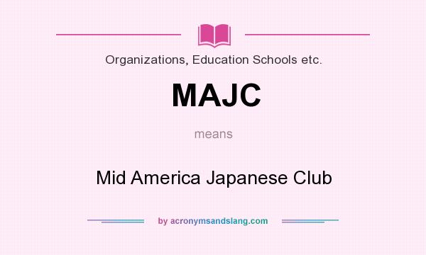 What does MAJC mean? It stands for Mid America Japanese Club