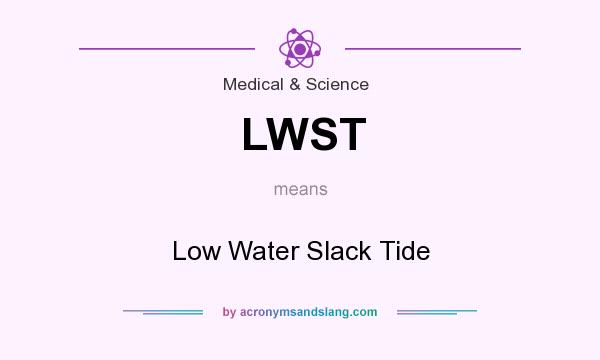 What does LWST mean? It stands for Low Water Slack Tide