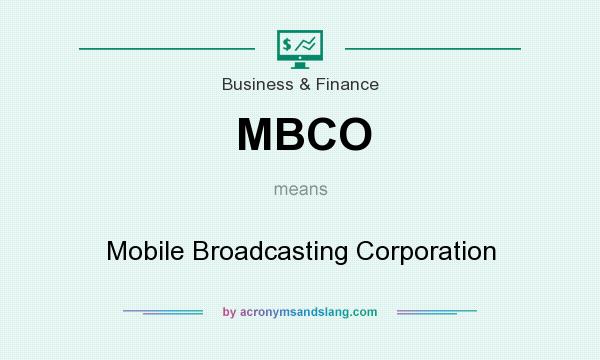 What does MBCO mean? It stands for Mobile Broadcasting Corporation