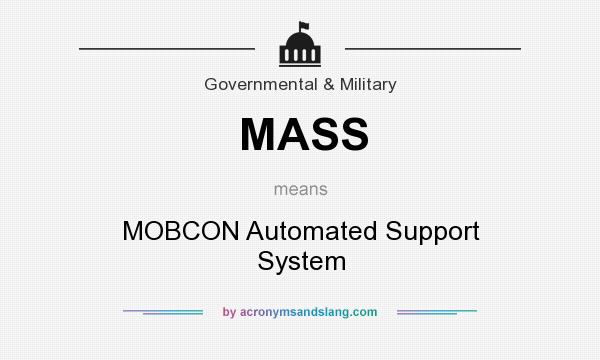 What does MASS mean? It stands for MOBCON Automated Support System