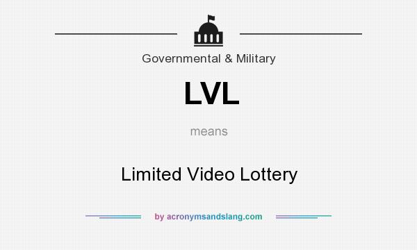 What does LVL mean? It stands for Limited Video Lottery