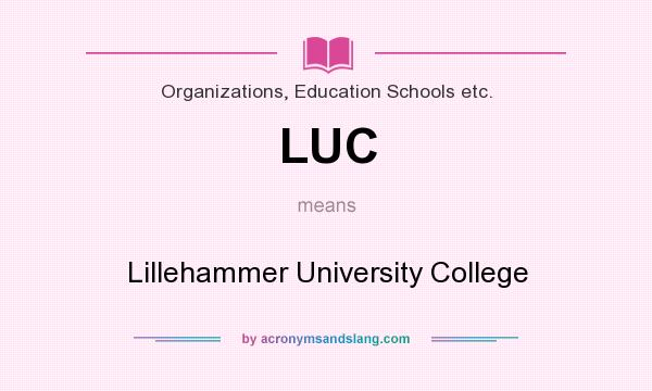 What does LUC mean? It stands for Lillehammer University College