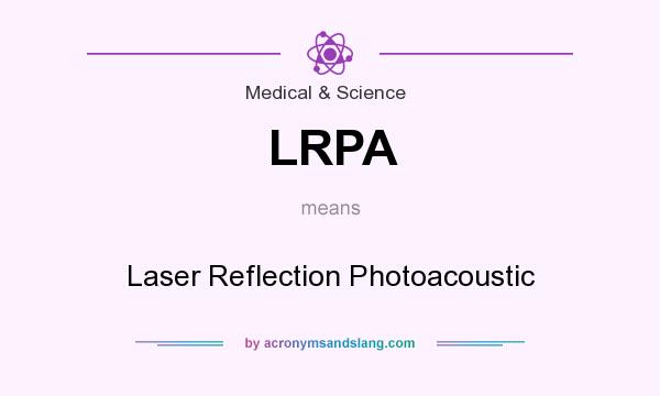What does LRPA mean? It stands for Laser Reflection Photoacoustic