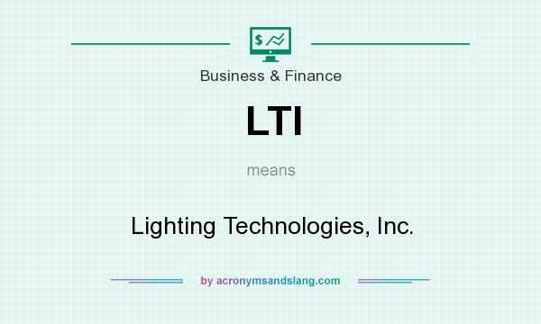 What does LTI mean? It stands for Lighting Technologies, Inc.