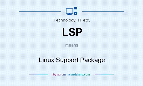 What does LSP mean? It stands for Linux Support Package