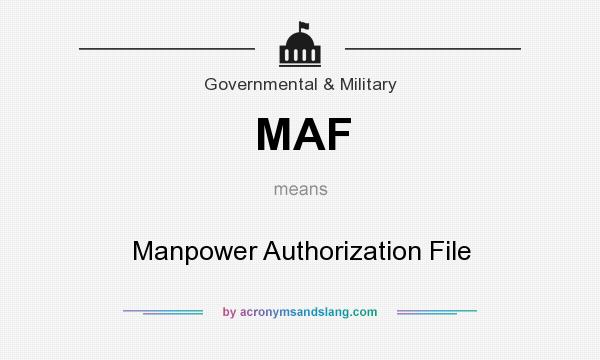 What does MAF mean? It stands for Manpower Authorization File