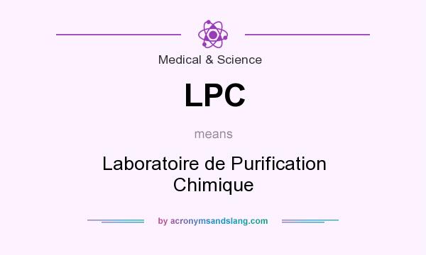 What does LPC mean? It stands for Laboratoire de Purification Chimique