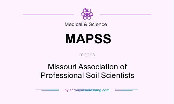 What does MAPSS mean? It stands for Missouri Association of Professional Soil Scientists