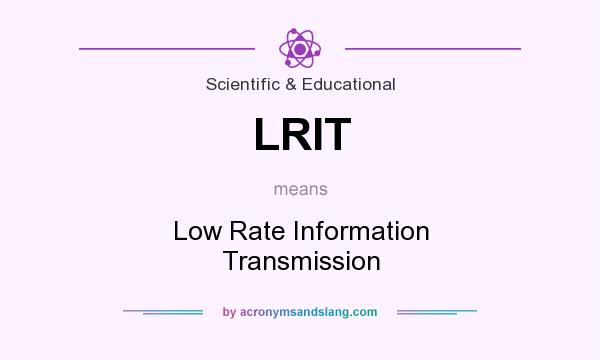 What does LRIT mean? It stands for Low Rate Information Transmission