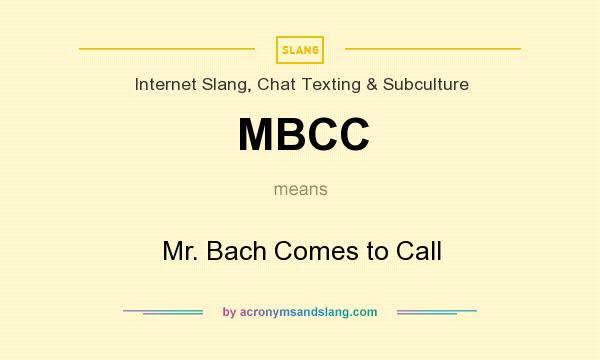 What does MBCC mean? It stands for Mr. Bach Comes to Call
