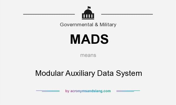 What does MADS mean? It stands for Modular Auxiliary Data System