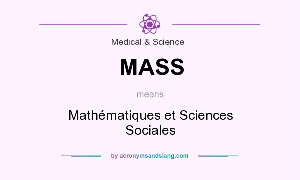 What does MASS mean? It stands for Mathématiques et Sciences Sociales