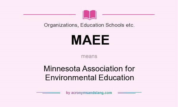What does MAEE mean? It stands for Minnesota Association for Environmental Education