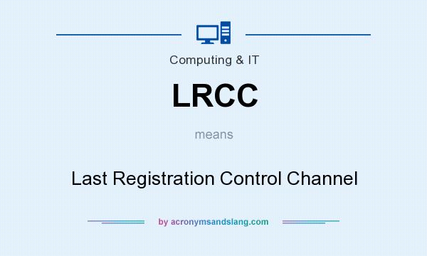 What does LRCC mean? It stands for Last Registration Control Channel