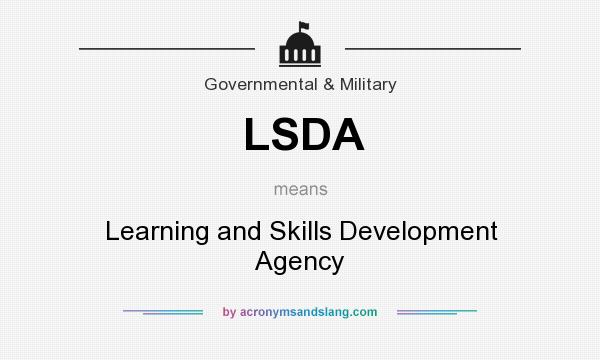 What does LSDA mean? It stands for Learning and Skills Development Agency
