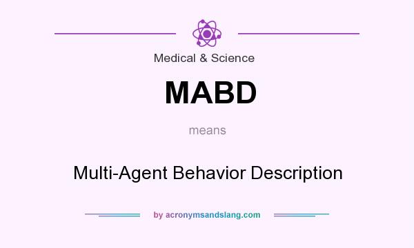 What does MABD mean? It stands for Multi-Agent Behavior Description