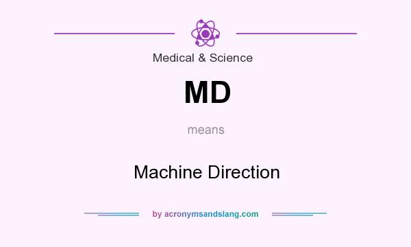 What does MD mean? It stands for Machine Direction